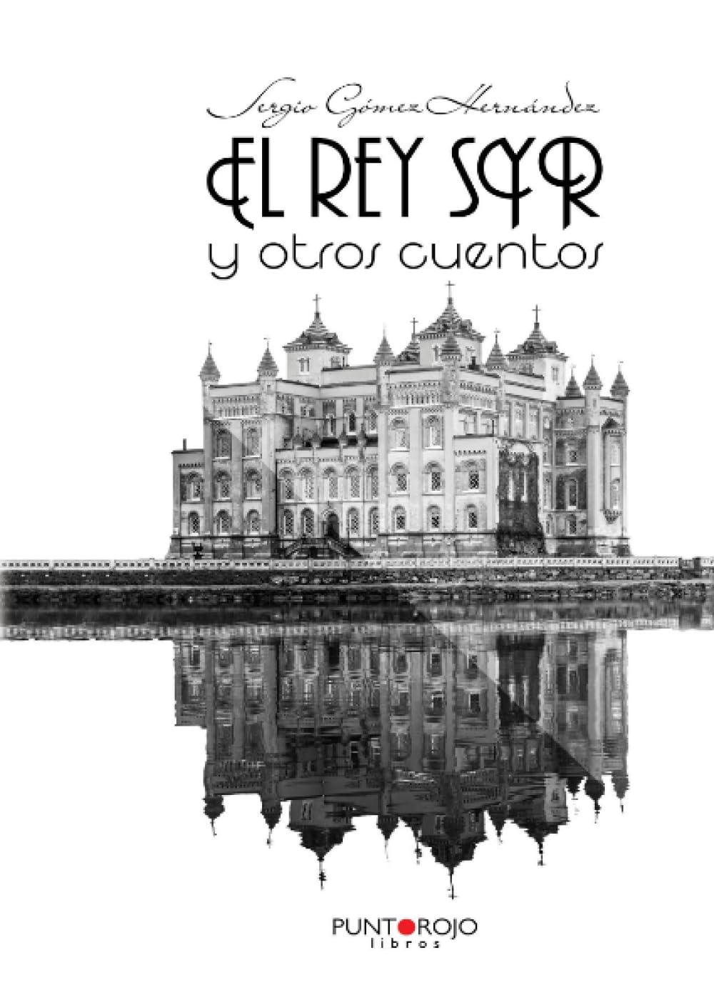 El rey SYR y otros cuentos Essays & Short Stories