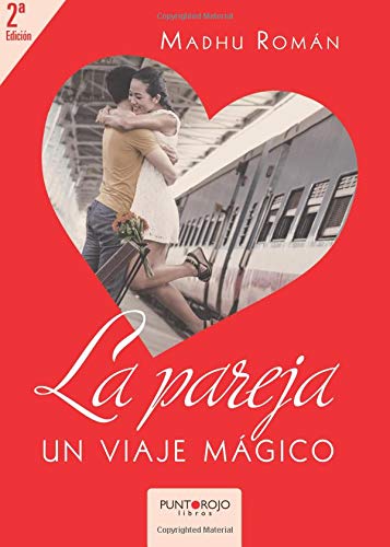 La pareja, un viaje mágico: Manual de Amor para hombre y mujeres con o sin pareja Books