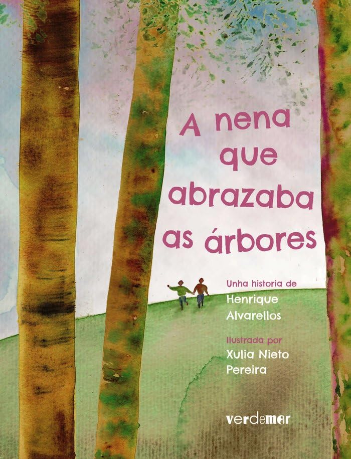 A NENA QUE ABRAZABA AS ÁRBORES (Verdemar ) Children's books