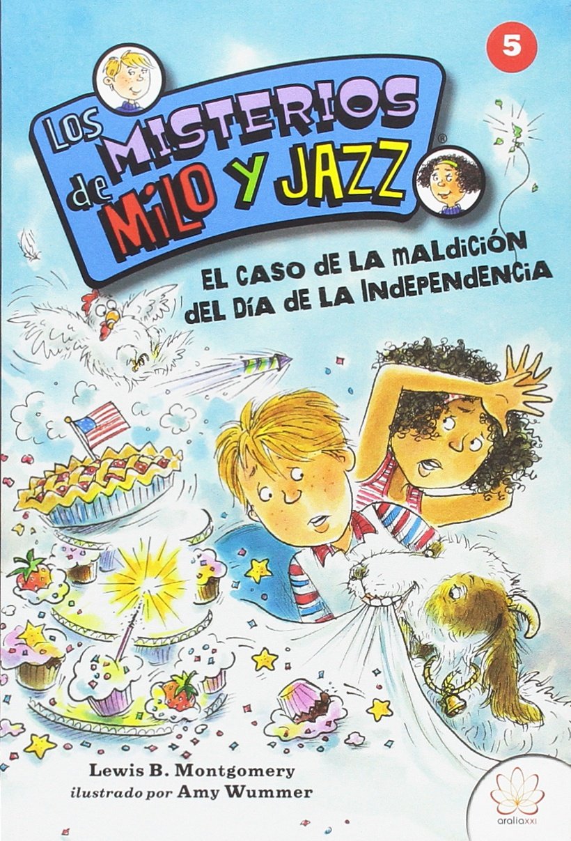 LOS MISTERIOS DE MILO Y JAZZ. 5 EL CASO DE LA MALDICIÓN DEL DÍA DE LA INDEPENDENCIA book