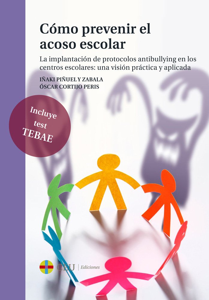 Cómo prevenir el acoso escolar : la implantación de protocolos antibullying en los centros escolares: una visión práctica y aplicada book