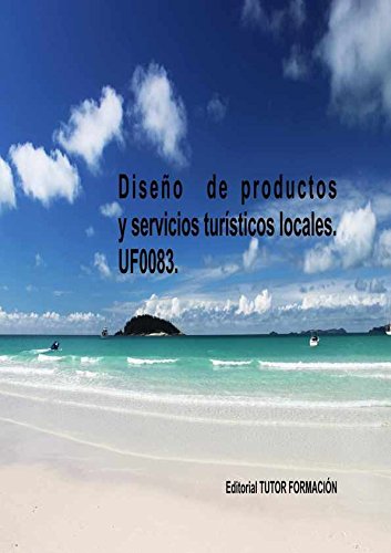 Diseño de productos y servicios turísticos locales. UF0083 book