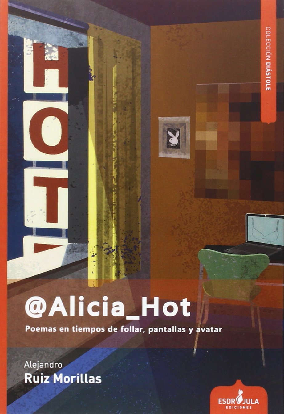 @Alicia_Hot: Poemas en tiempos de follar, pantallas y avatar book