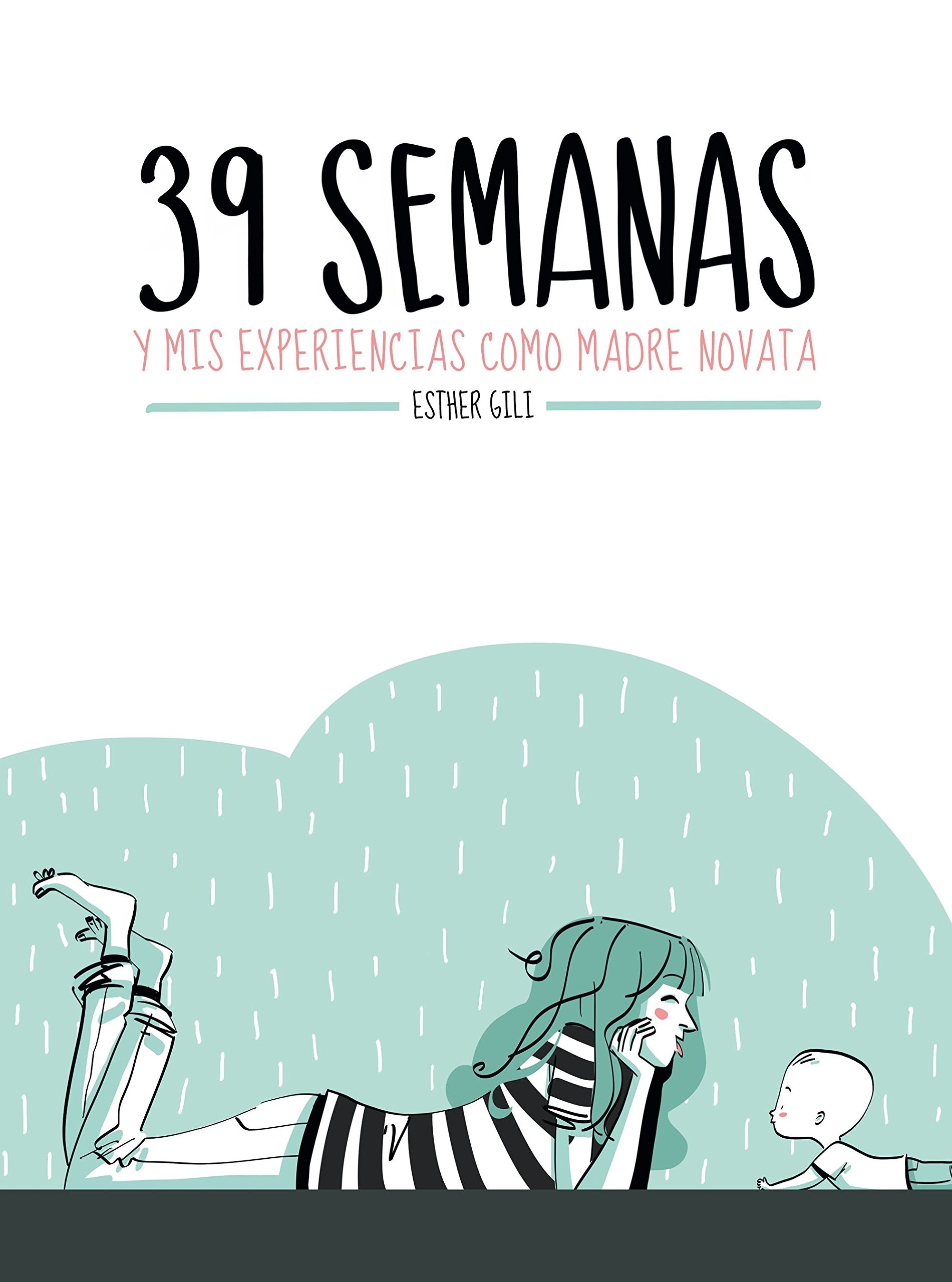 39 semanas y mis experiencias como madre novata Film, Art & Culture