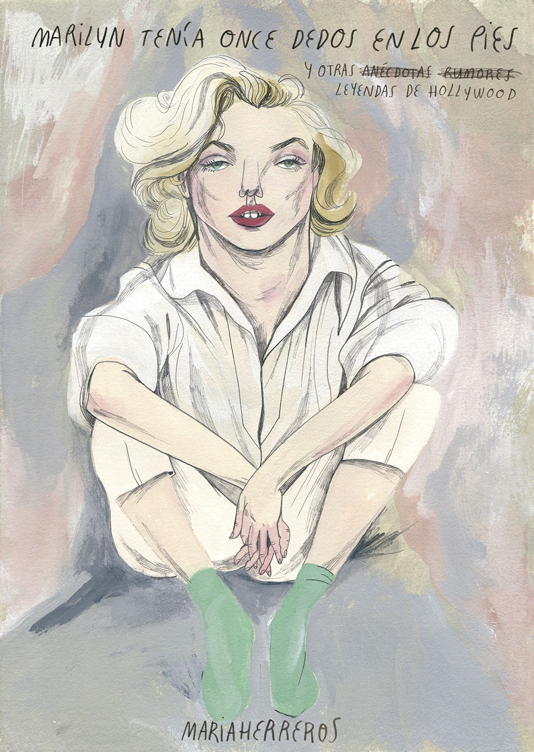 Marilyn tenía once dedos en los pies : y otras leyendas de Hollywood Film, Art & Culture