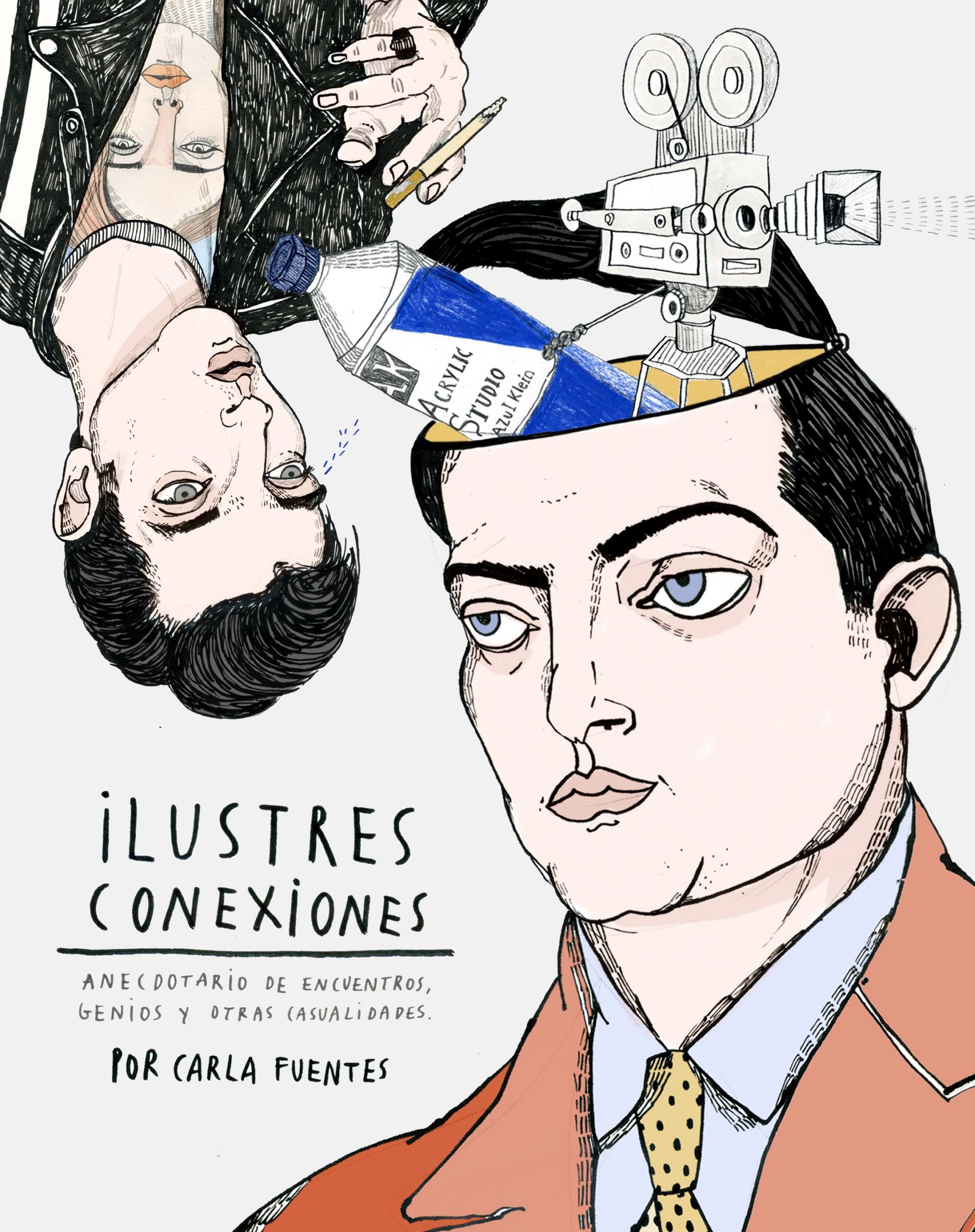 Ilustres conexiones : anecdotario de encuentros, genios y otras casualidades Film, Art & Culture