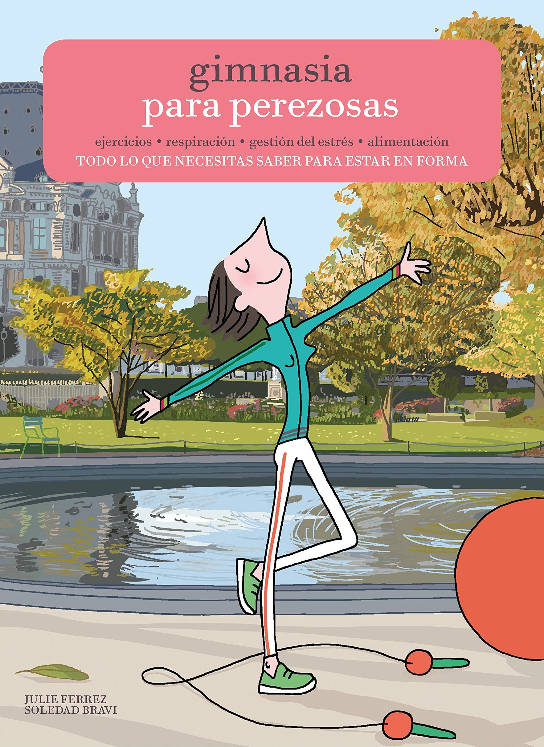 Gimnasia para perezosas : todo lo que necesitas saber para estar en forma Leisure, Home & Garden