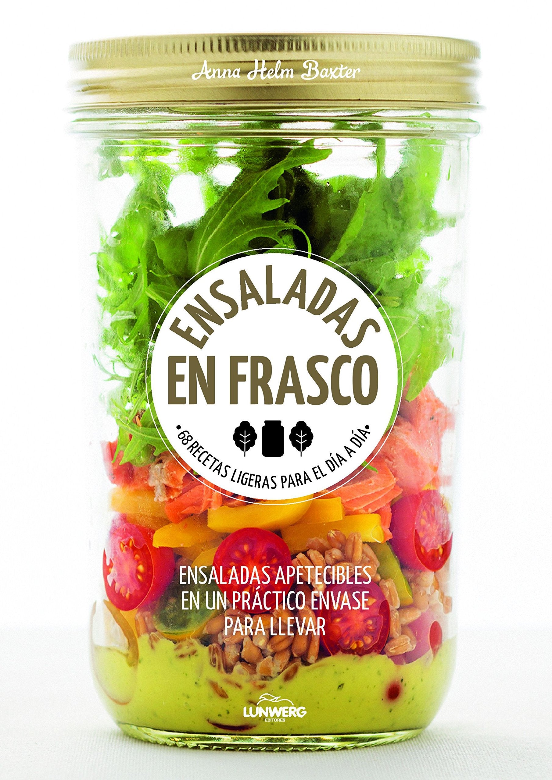 Ensaladas en frasco: 68 recetas ligeras para el día a día book
