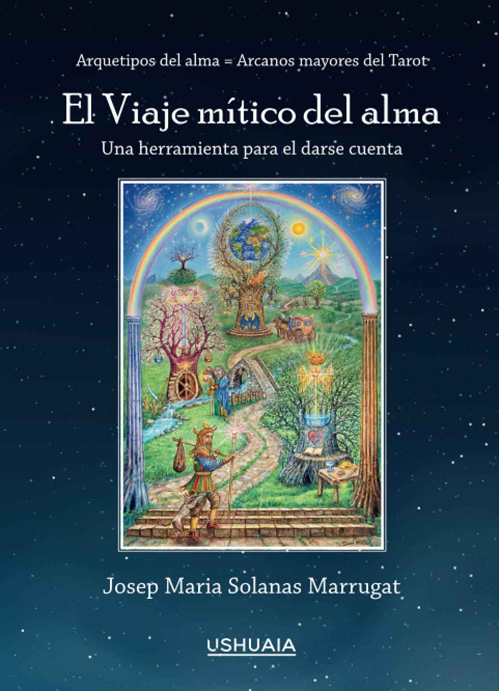 El Viaje mítico del alma: Arquetipos del alma = Arcanos mayores del Tarot: Una herramienta para el darse cuenta Religion & Esotericism