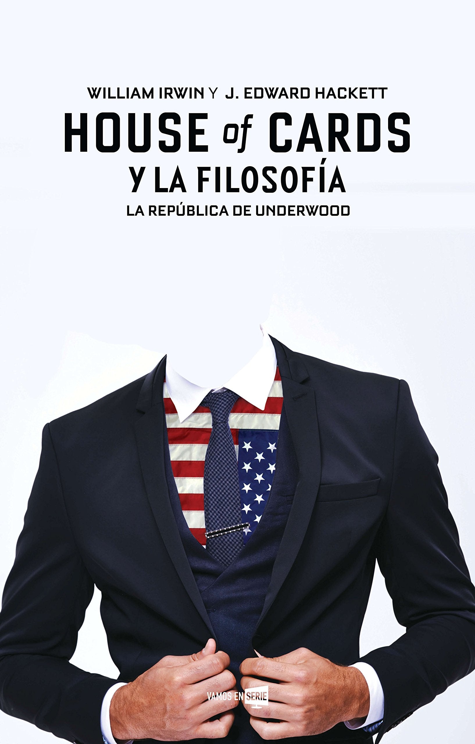 House of cards y la filosofia / House of Cards and Philosophy: La Republica De Underwood book