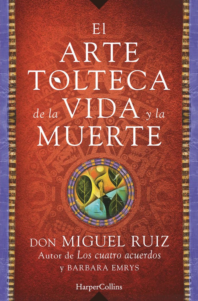 El arte Tolteca de la vida y la muerte book