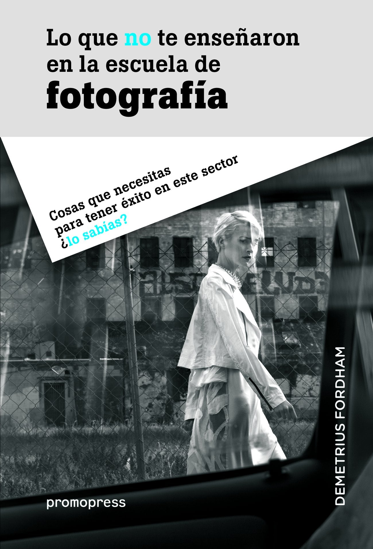 Lo que no te enseñaron en la escuela de fotografía : cosas que necesitas para tener éxito en este sector ¿lo sabías? Social Sciences