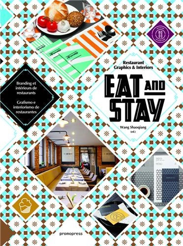 Eat & stay : restaurant graphics & interiors. Branding et intérieurs de restaurants. Grafismo e interiorismo de restaurantes Business, Finance & Career