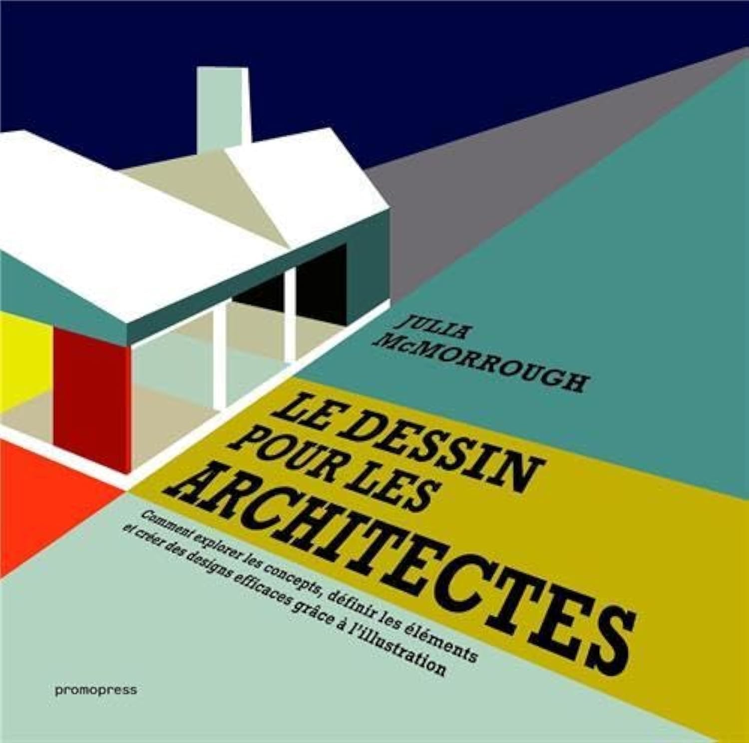 Le dessin pour les architectes: Comme explorer les concepts, définir les éléments et créer des designs efficaces grâce a l'illustration: Comment ... des designs efficaces grâce à l'illustration Film, Art & Culture
