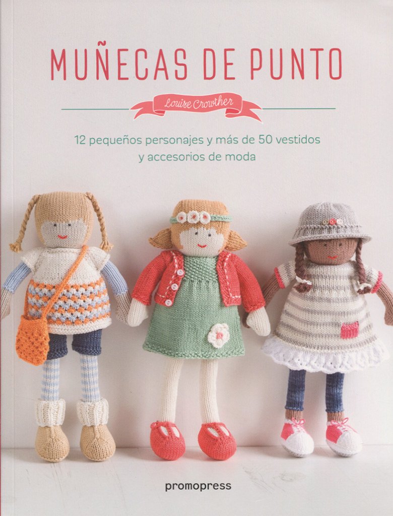 Muñecas de punto : 12 pequeños personajes y más de 50 vestidos y accesorios de moda book