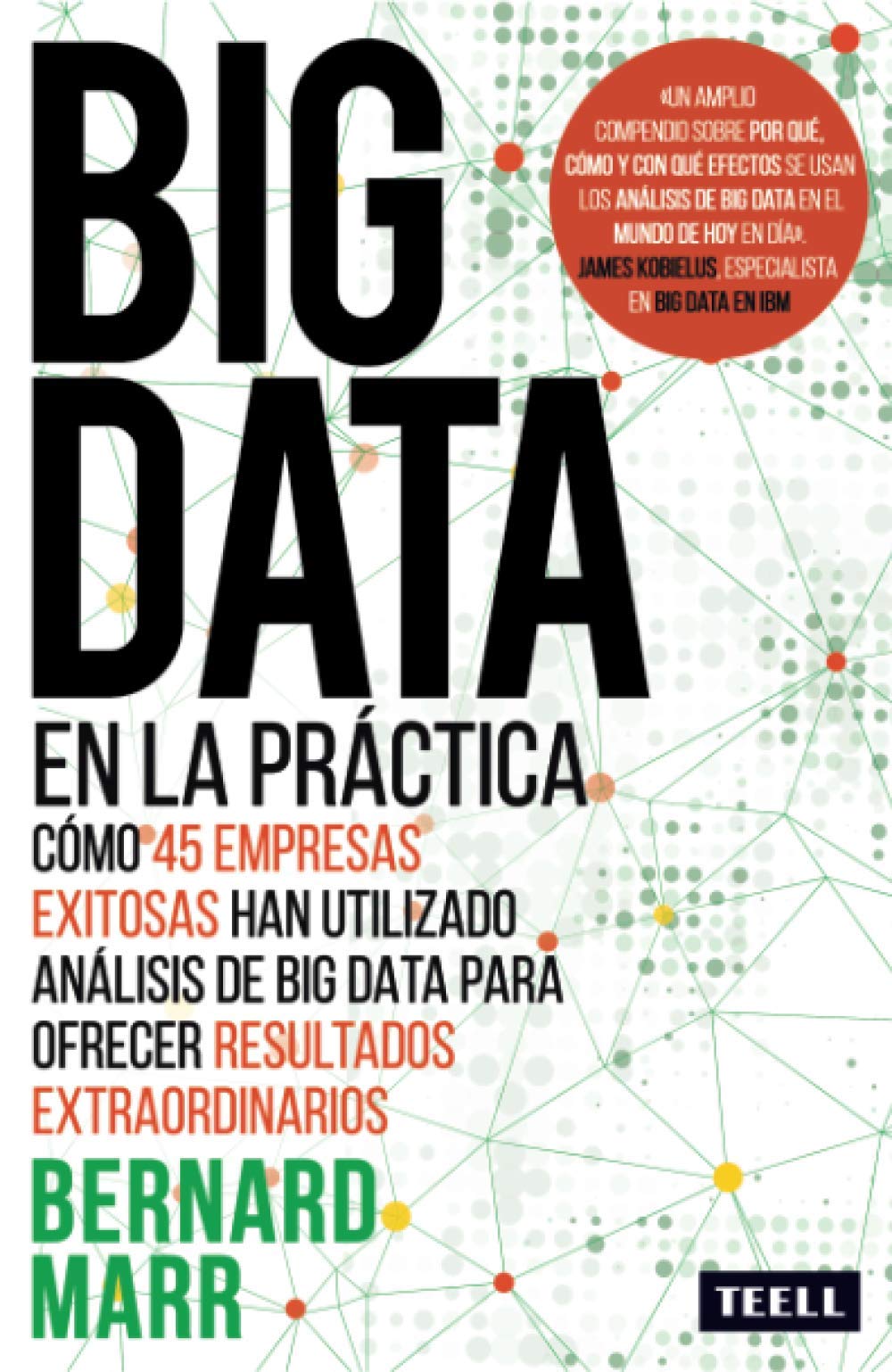 BIG DATA en la práctica: Cómo 45 empresas exitosas han utilizado análisis de big data para ofrecer resultados extraordinarios book