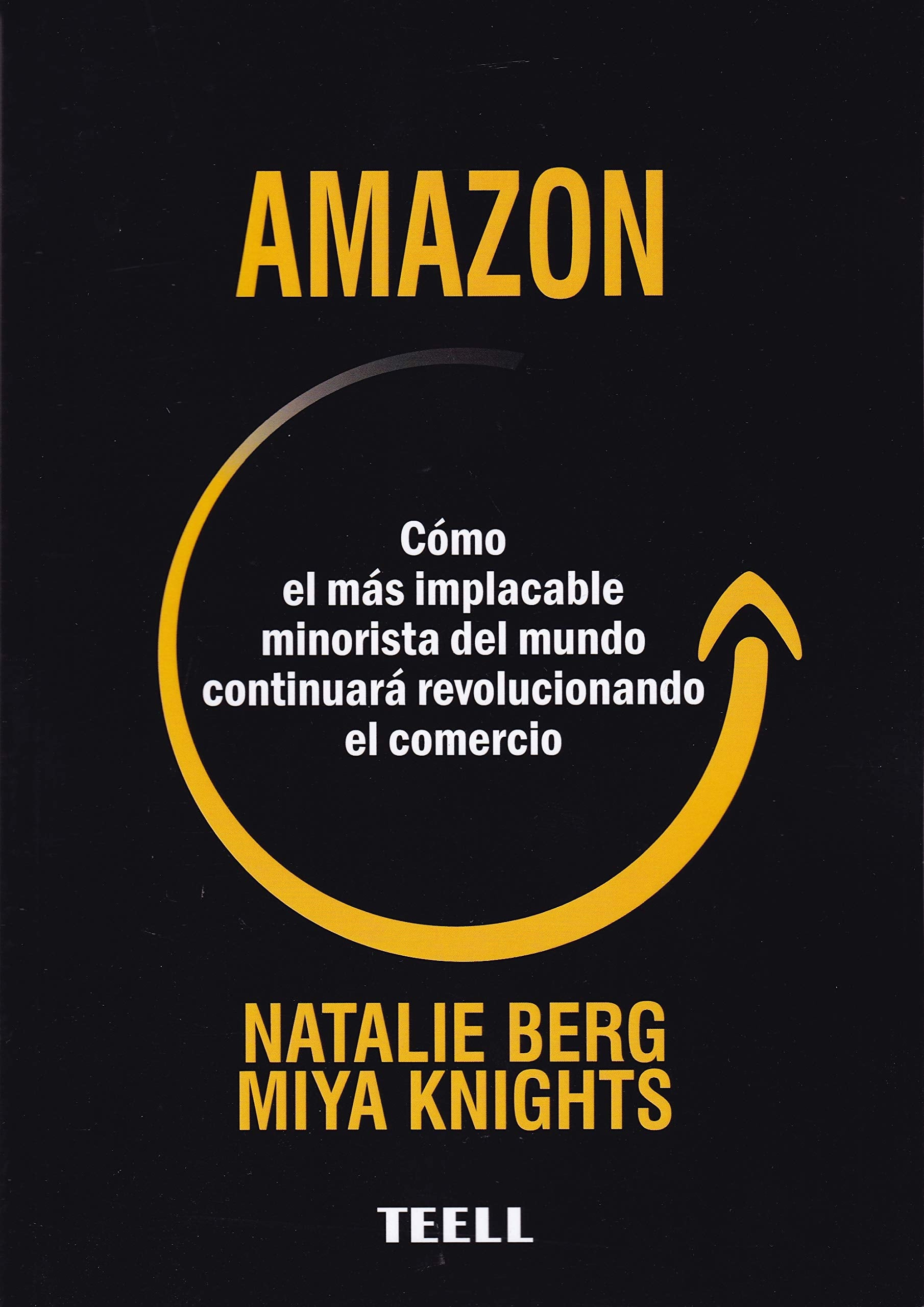 Amazon: Cómo el más implacable minorista del mundo continuará revolucionando el comercio Business, Finance & Career