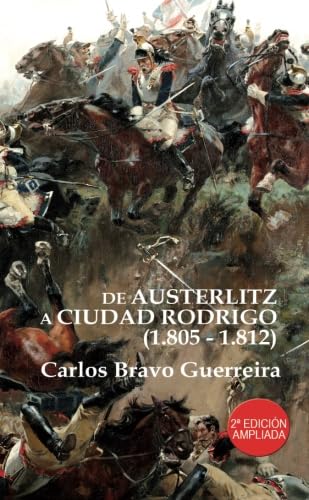 DE AUSTERLITZ A CIUDAD RODRIGO 1805-1812 book