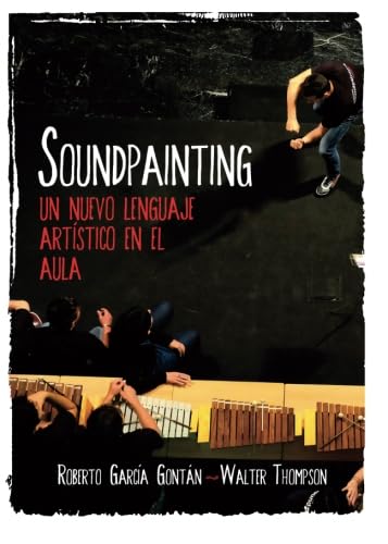 Soundpainting. Un nuevo lenguaje artístico en el aula book