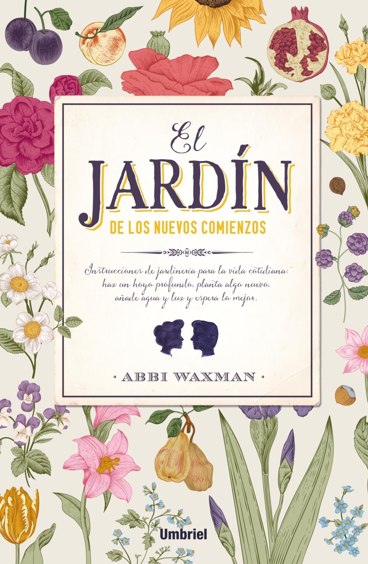 El jardín de los nuevos comienzos / The Garden of Small Beginnings book
