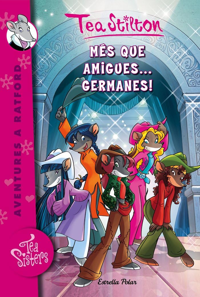 Més que amigues... germanes! : Aventures a Ratford 19 (TEA STILTON. AVENTURES A RATFORD, Band 19) Social Sciences