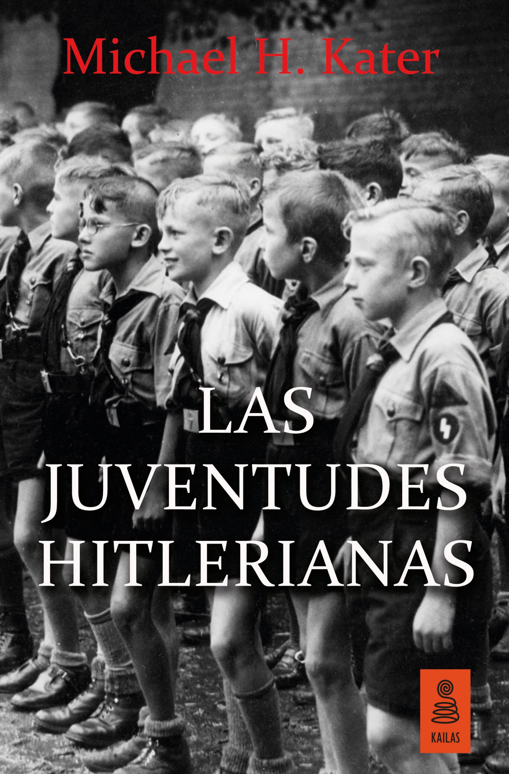 Las juventudes hitlerianas (Kailas No Ficción, Band 16) Politics & History