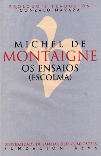 Os ensaios : (escolma) (Clásicos do pensamento universal, Band 26) Contemporary literature