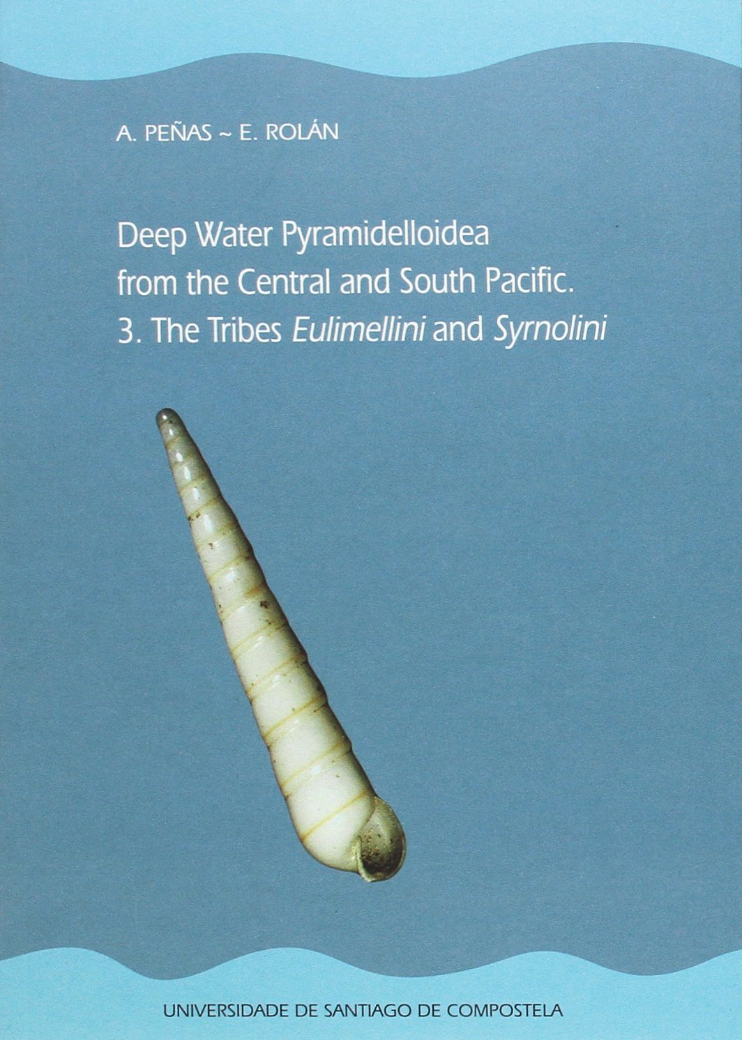 Deep water Pyramidelloidea from the Central and South Pacific 3 : the tribes Eulimellini and Syrnolini Learning & Reference