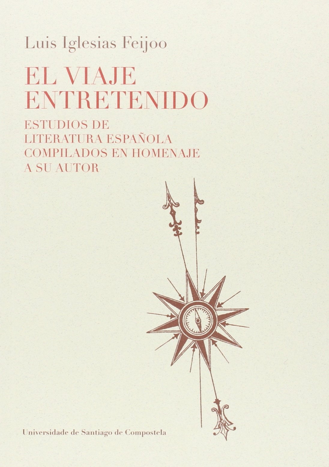El viaje entretenido : estudios de literatura española compilados en homenaje a su autor Learning & Reference