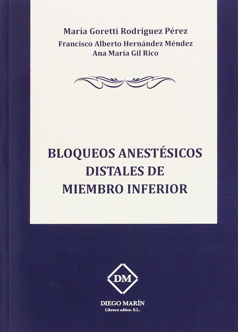 BLOQUEOS ANESTÉSICOS DISTALES DE MIEMBRO INFERIOR Books