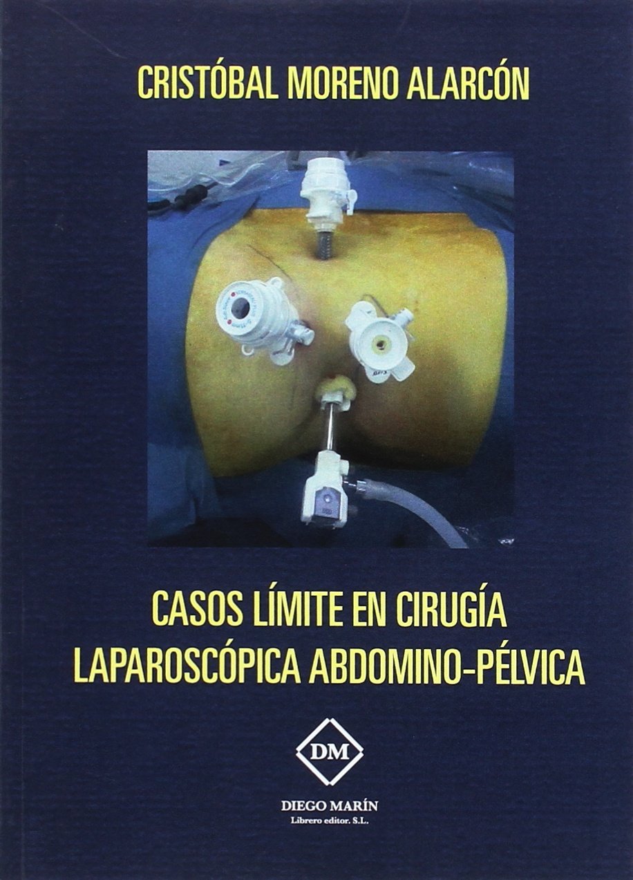 CASOS LÍMITE EN CIRUGÍA LAPOROSCÓPICA ABDOMINO-PÉLVICA Books