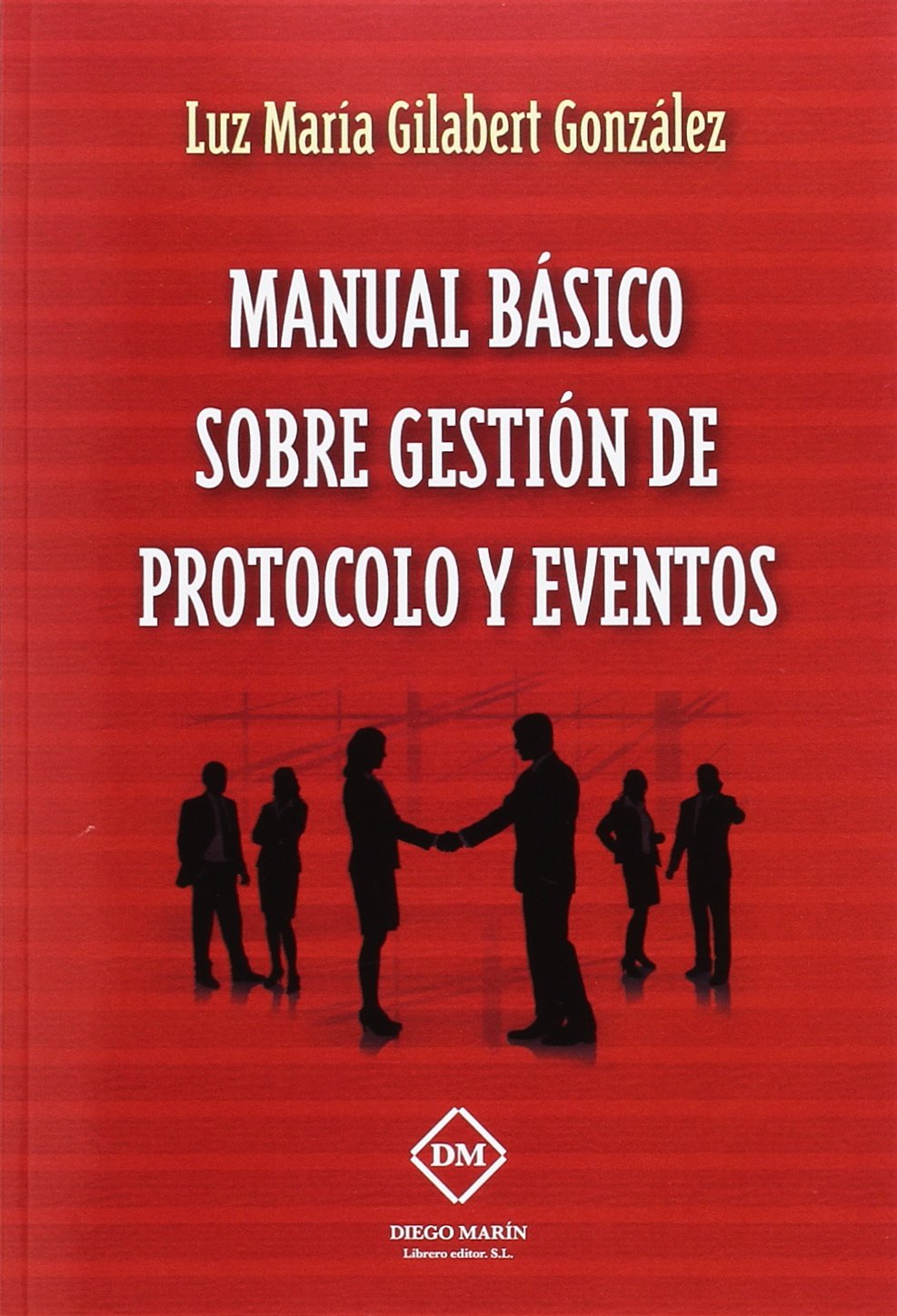 MANUAL BASICO SOBRE GESTION DE PROTOCOLO Y EVENTOS Books