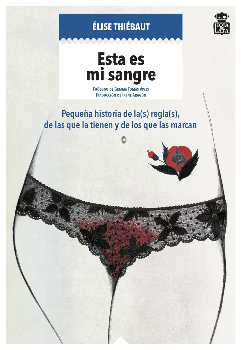 Esta es mi sangre : pequeña historia de la(s) regla(s), de las que la tienen y de los que las marcan Books