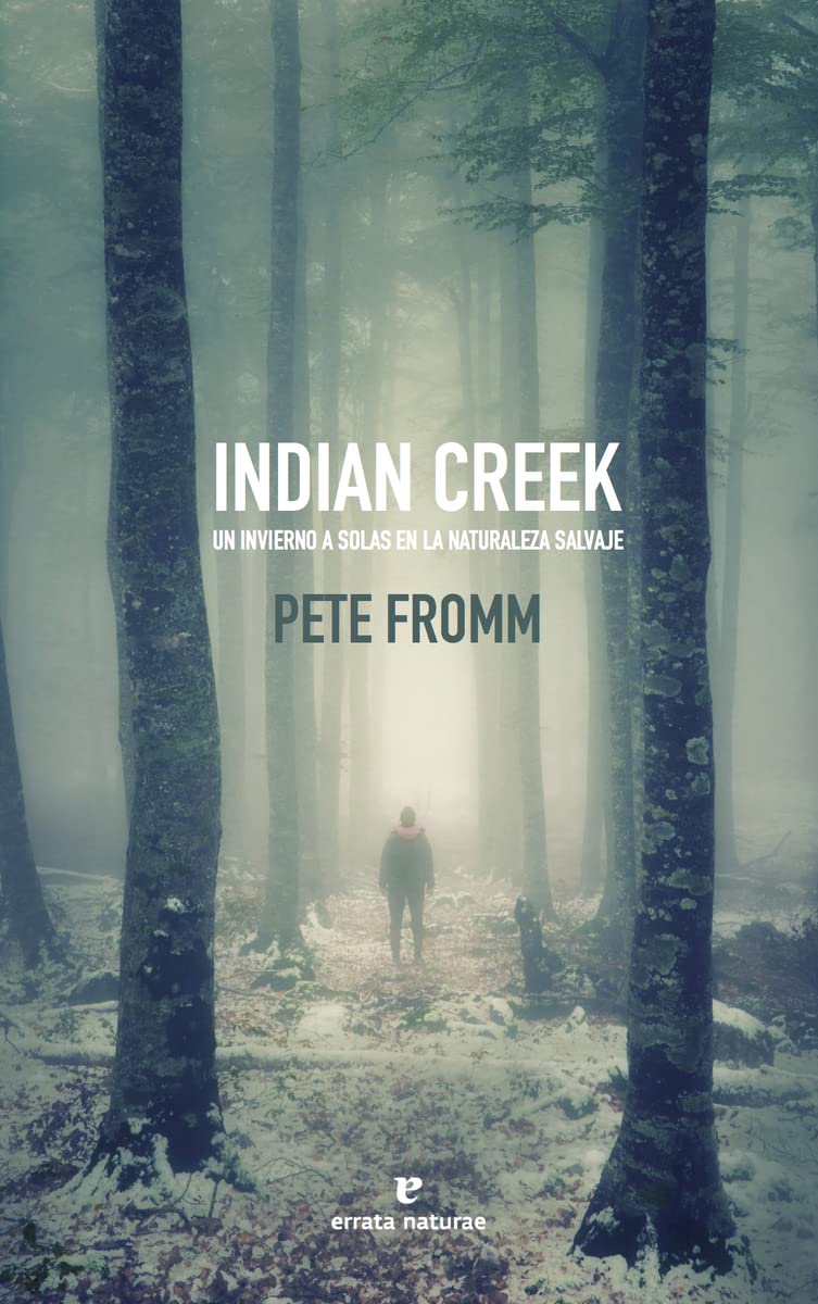 Indian Creek: Un invierno a solas en la naturaleza salvaje book