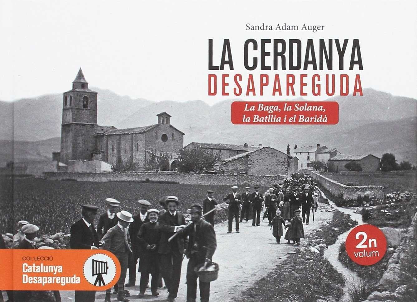 La Cerdanya desapareguda : La Baga, la Solana, la Batllia i el Baridà Social Sciences