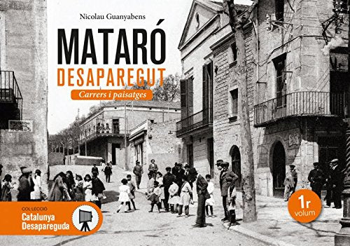 Mataró desaparegut: Carrers i paisatges book