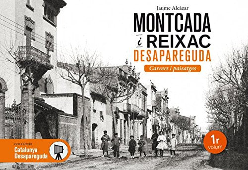 Montcada desapareguda: Carrers i paisatges book