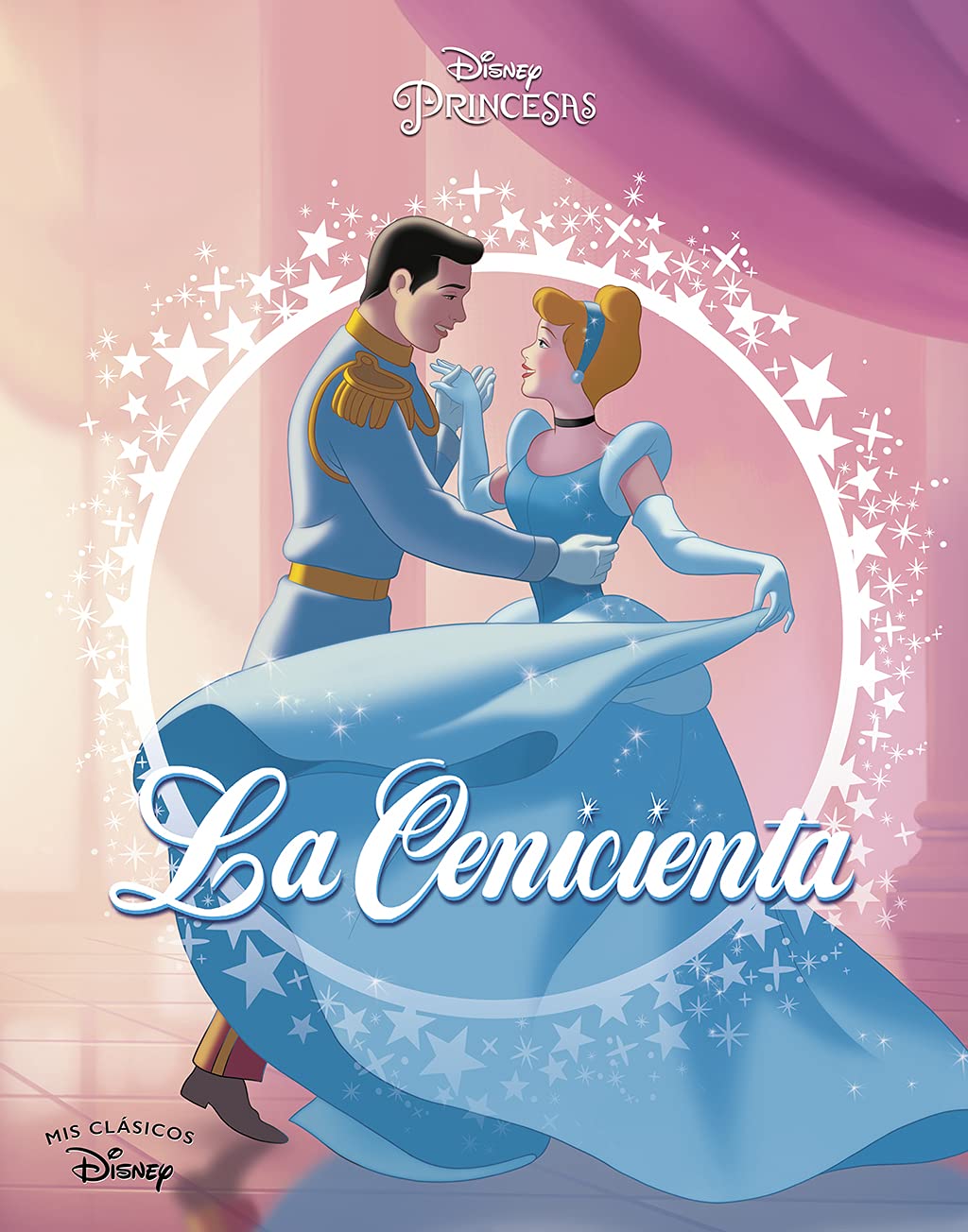 La Cenicienta. Mis clásicos Disney (Los clásicos Disney) Social Sciences