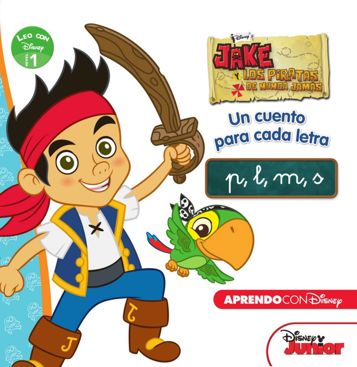 Jake y los piratas de Nunca Jamás. Un cuento para cada letra: p, l, m, s (Leo con Disney - Nivel 1) book