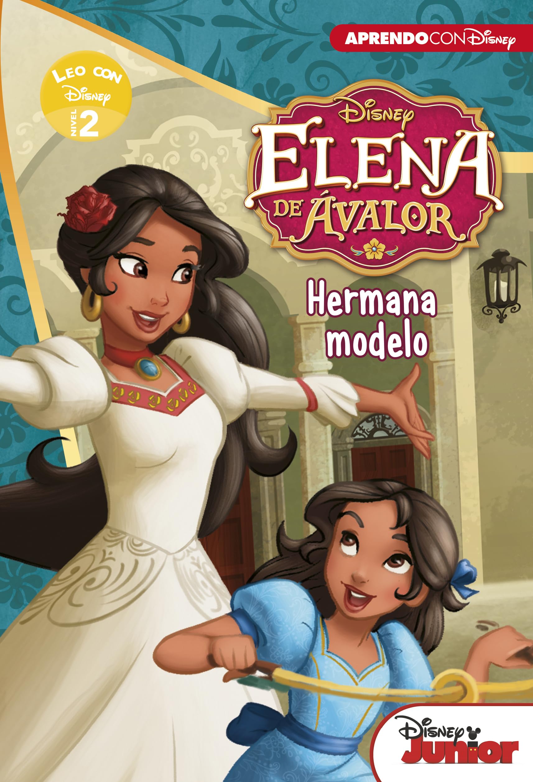 Elena de Avalor. Leo con Disney (Nivel 2). Hermana modelo (Disney. Lectoescritura) (Aprendo con Disney) Fairy Tales & Legends