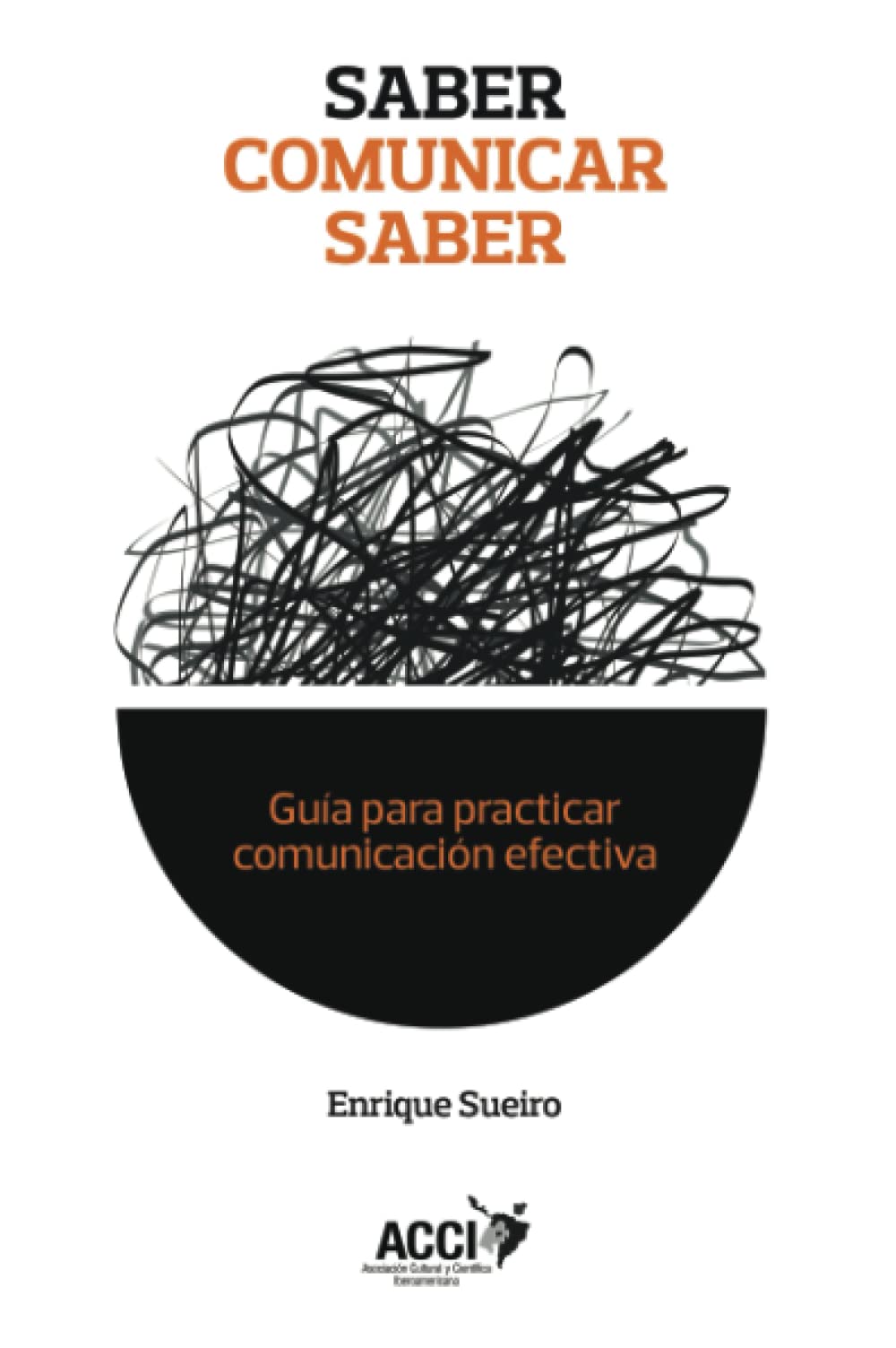 Saber comunicar saber: Guía para practicar comunicación efectiva book