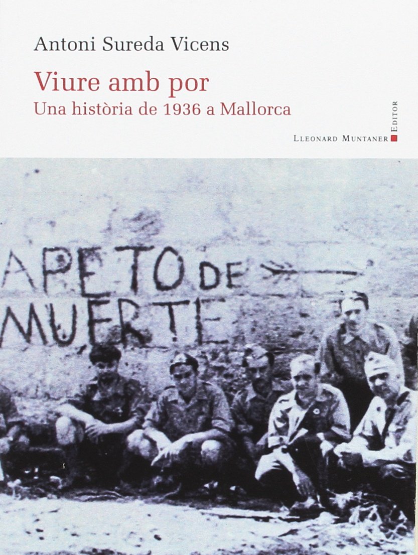 Viure amb por : Una histària de 1936 a Mallorca book