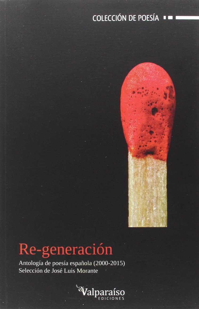 Re-generación: Antología de poesía española 2000-2015 book