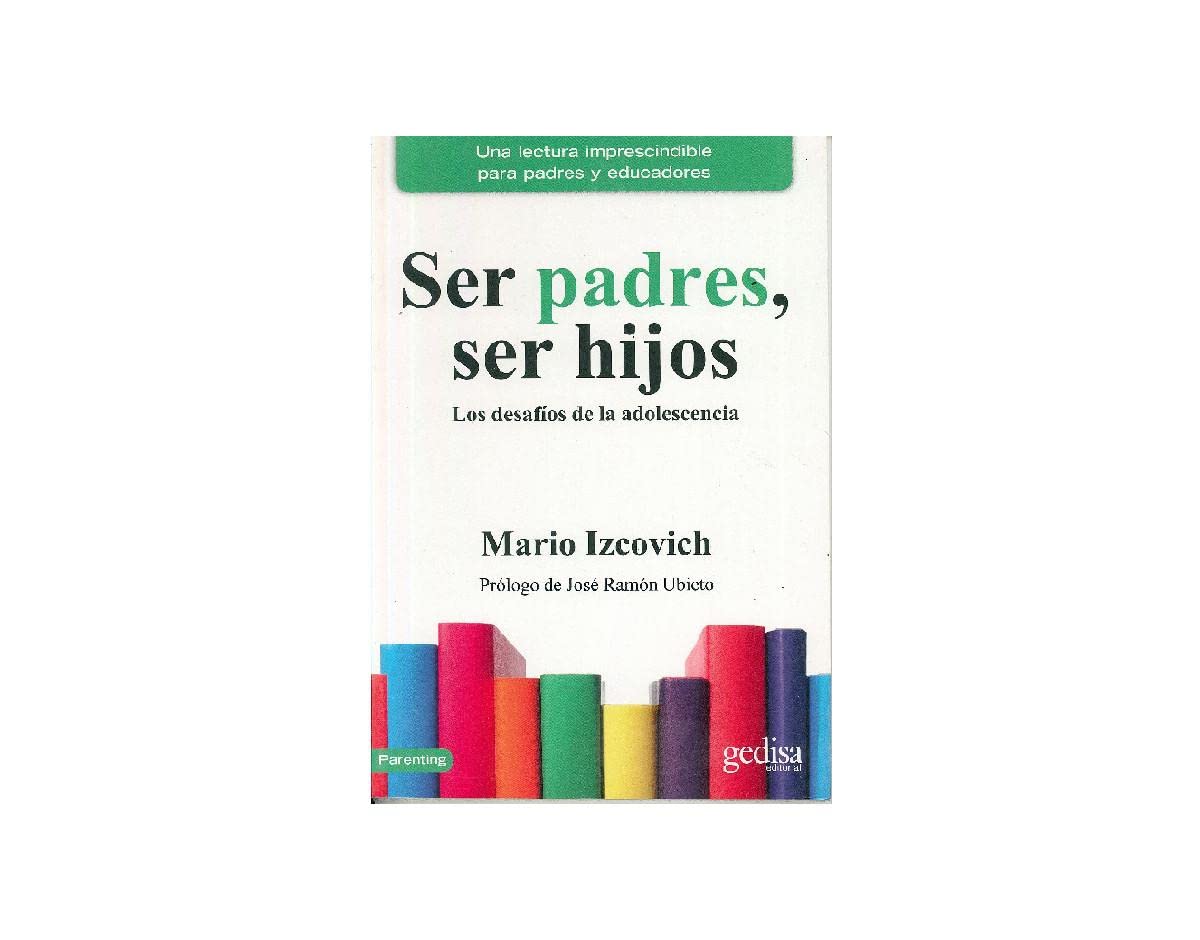 Ser padres, ser hijos : los desafíos de la adolescencia (Parenting, Band 110501) Books