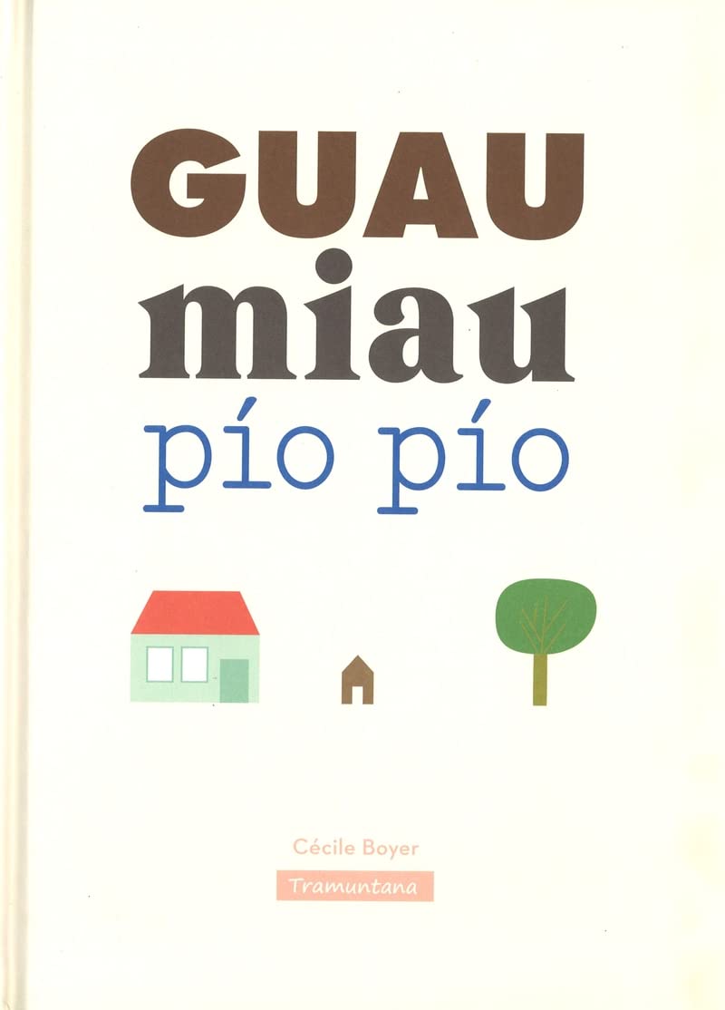 Guau miau pio pio / Woof Meow Chirp Chirp book