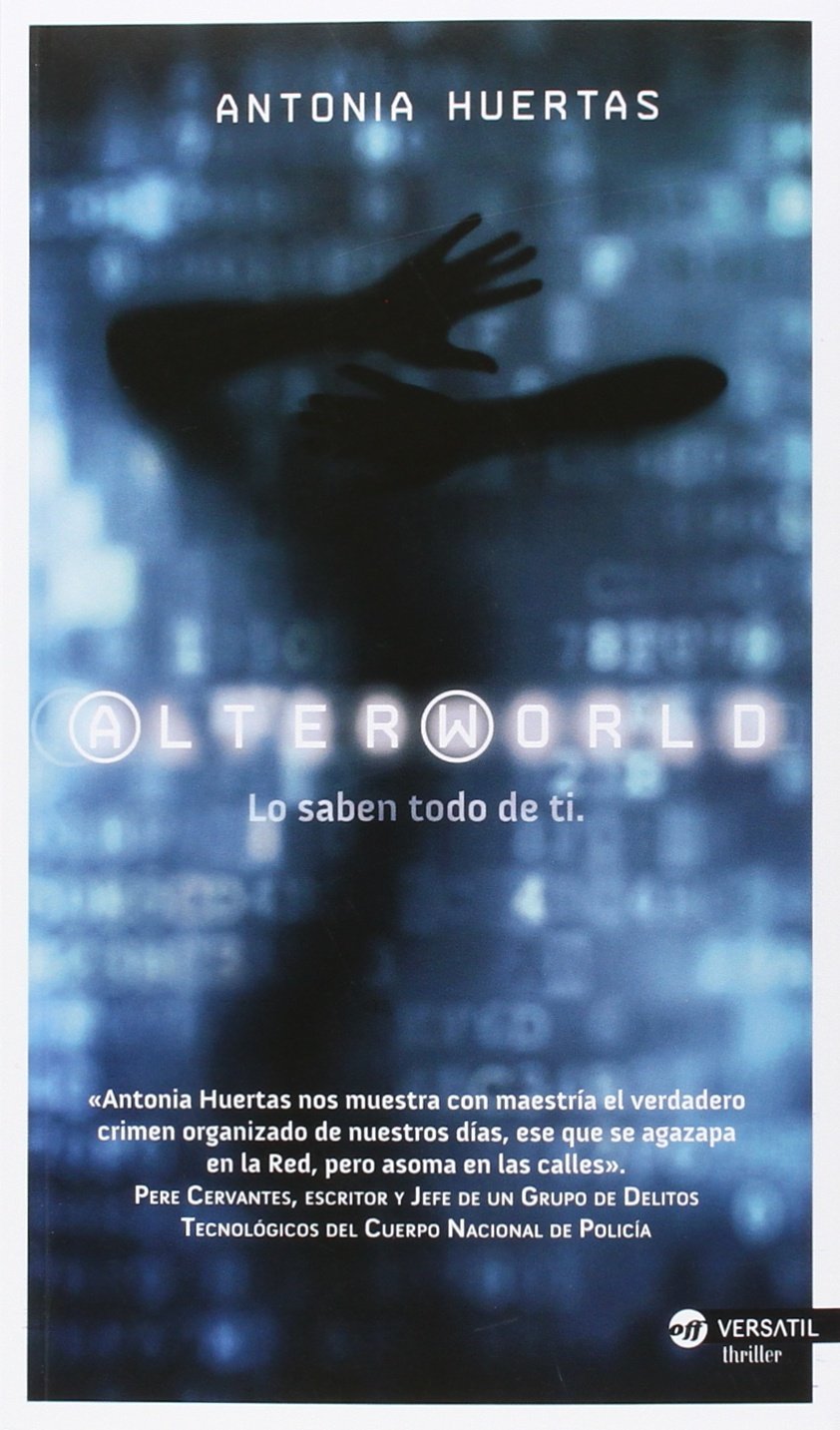 Huertas Sánchez, A: Alterworld : lo saben todo de ti Contemporary literature