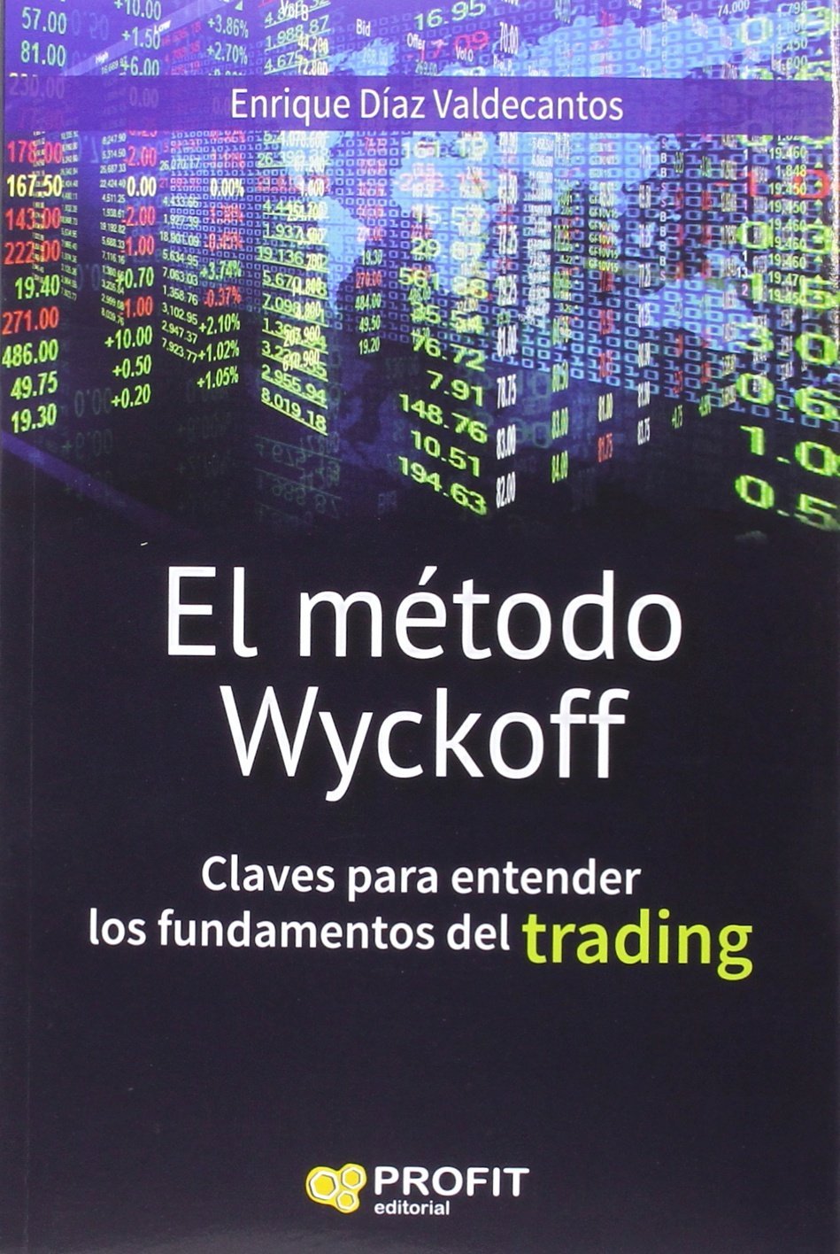 El método Wyckoff : claves para entender los fundamentos de trading Business, Finance & Career