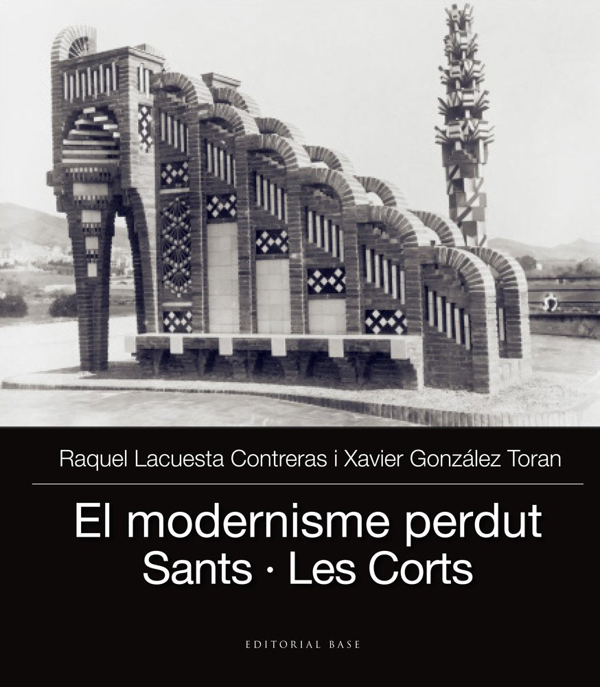 El modernisme perdut III: Sants i Les Corts (Base Imatges, Band 17) Social Sciences