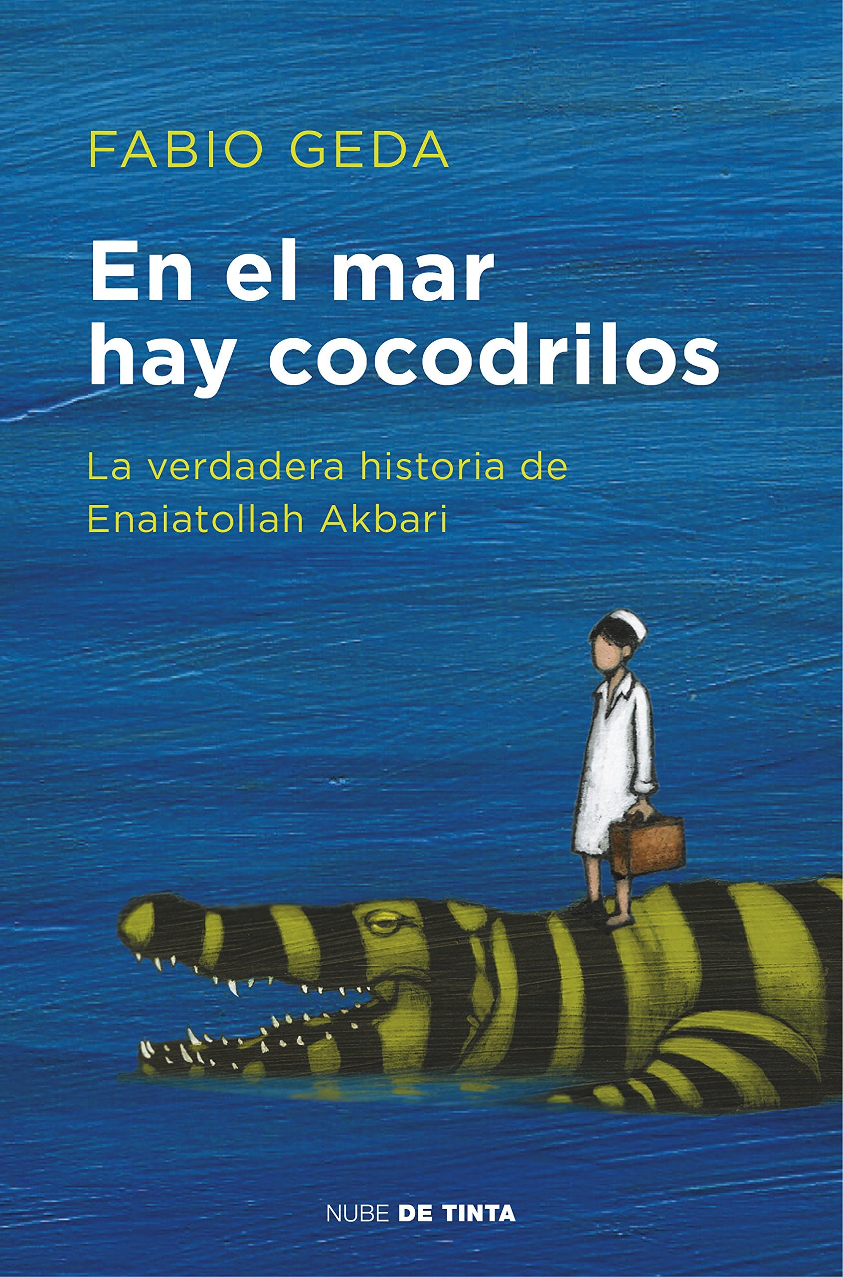 En el mar hay cocodrilos. La verdadera historia de Enaiatollah Akbari (Nube de Tinta) Social Sciences