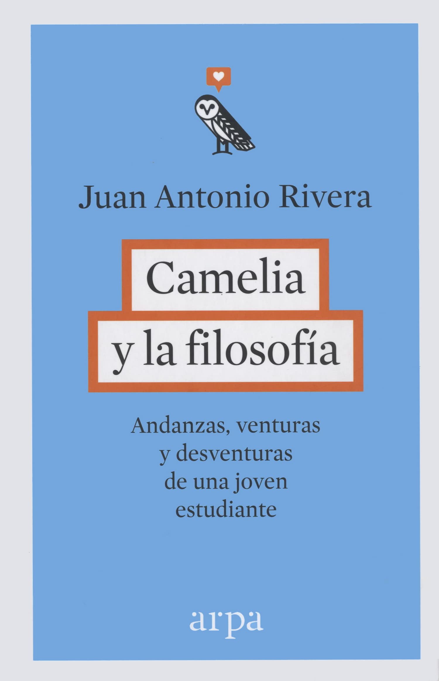 Camelia y la filosofía : andanzas, venturas y desventuras de una joven estudiante Philosophy